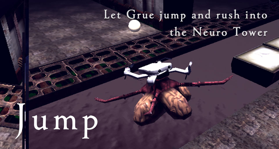 Let Grue jump and rush into the Neuro Tower